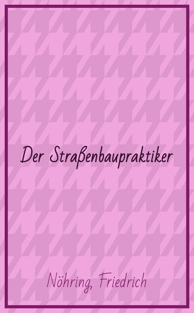Der Stra&szlig;enbaupraktiker