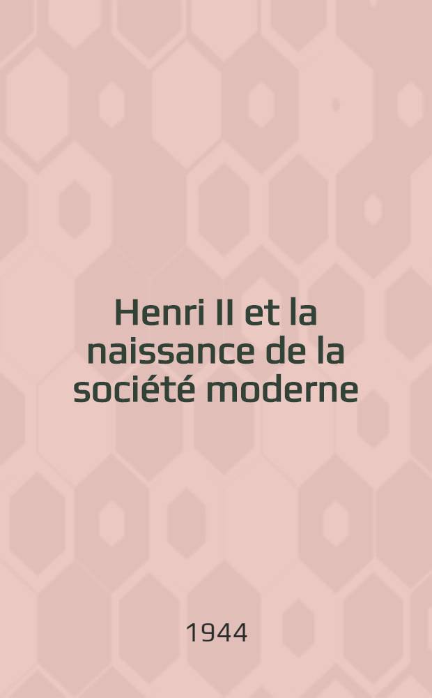Henri II et la naissance de la société moderne