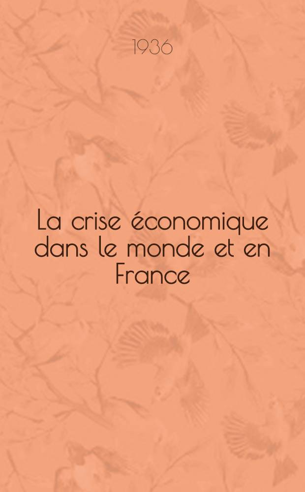 ... La crise économique dans le monde et en France; symptomes, causes et remèdes