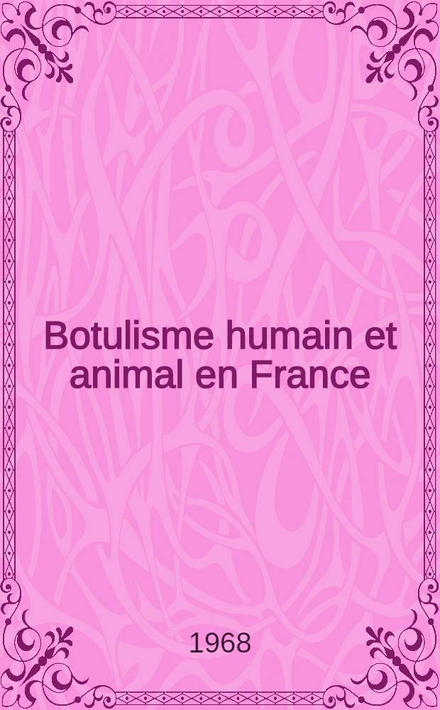 Botulisme humain et animal en France : Étude inspirée par 11 cas de botulisme dans la Nièvre : Thèse ..