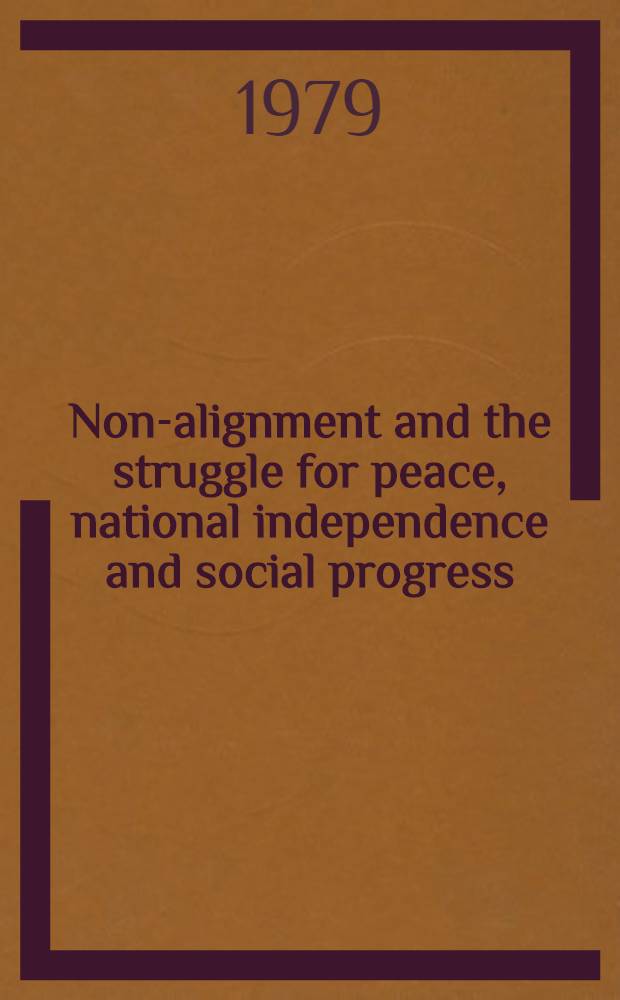 Non-alignment and the struggle for peace, national independence and social progress : Documents of the WPC Intern. seminar, Kingston, Jamaica, Mar. 16-18, 1979