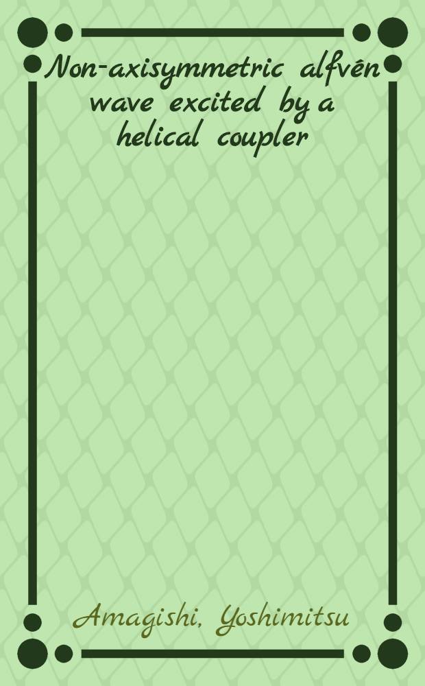 Non-axisymmetric alfvén wave excited by a helical coupler