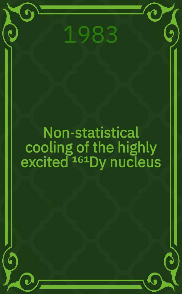 Non-statistical cooling of the highly excited ¹⁶¹Dy nucleus