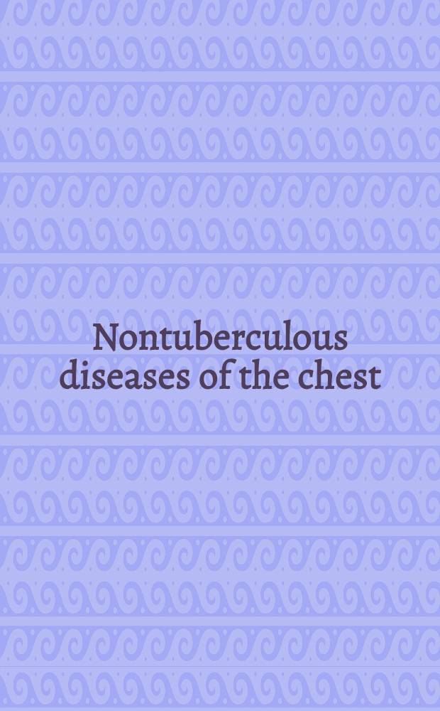Nontuberculous diseases of the chest