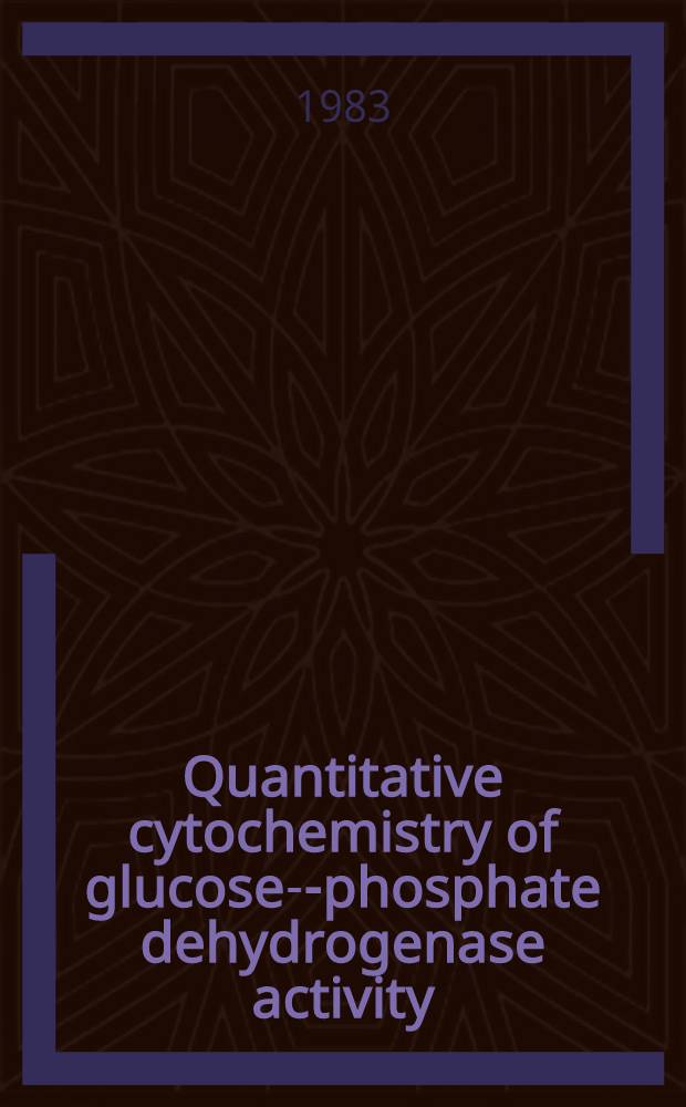 Quantitative cytochemistry of glucose -6-phosphate dehydrogenase activity : Acad. proefschr