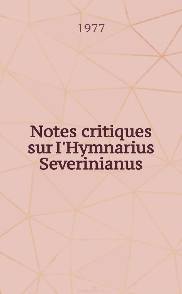Notes critiques sur I'Hymnarius Severinianus