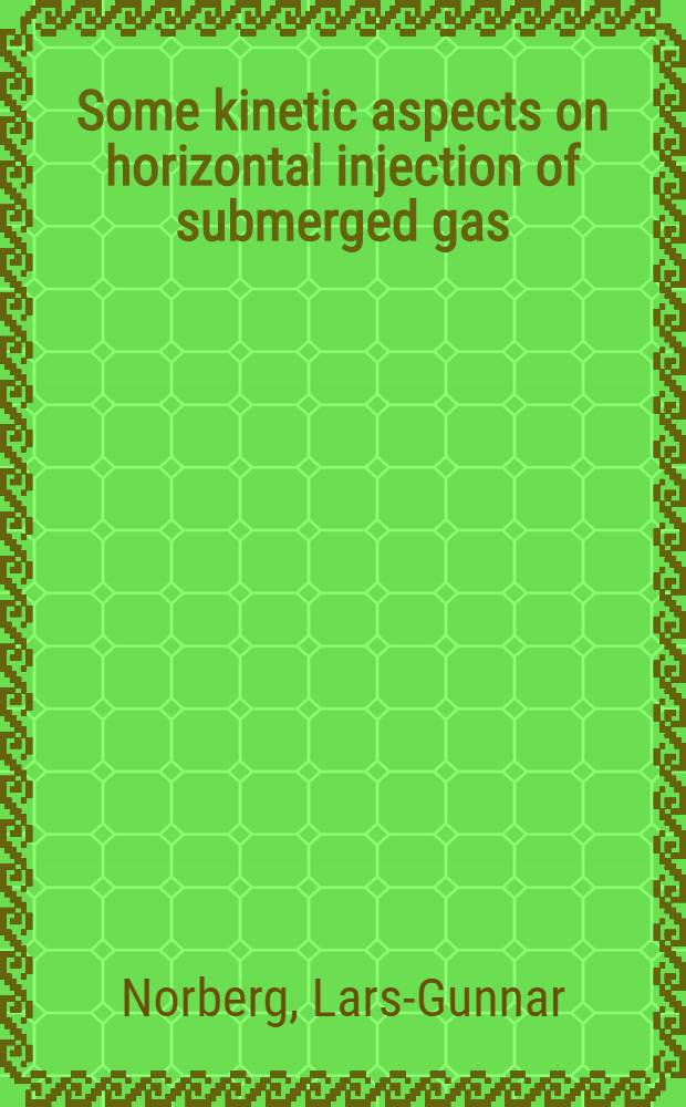 Some kinetic aspects on horizontal injection of submerged gas/powder jets into melts : Diss.
