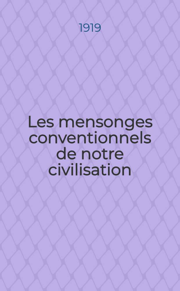 Les mensonges conventionnels de notre civilisation