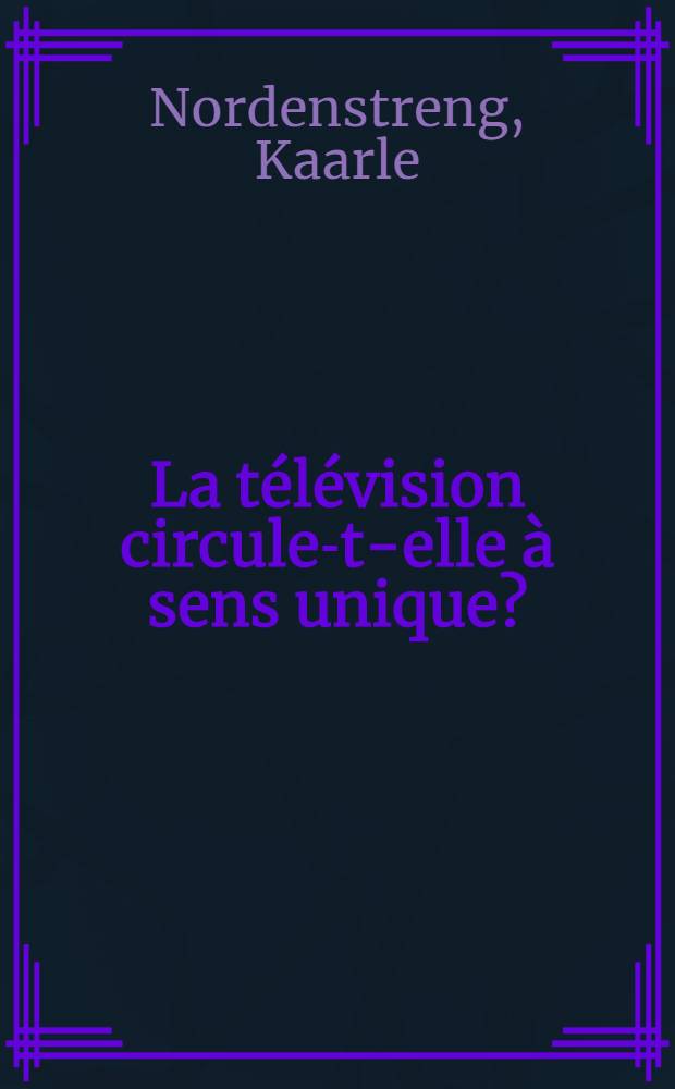 La télévision circule-t-elle à sens unique? : Revue et analyse de la circulation des programmes de télévision dans le monde