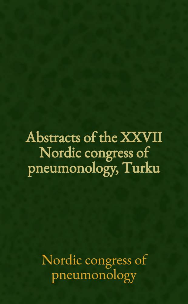 [Abstracts of the] XXVII Nordic congress of pneumonology, Turku (Abo) 1974. A. B. C. D. E, Tuberculosis. Allergic lung diseases. Bronchial obstruction and its mechanisms. Chemotherapy and radiotherapy of lung cancer. Defence mechanisms of the lung] : Abstracts of Symposia including free communications ... on
