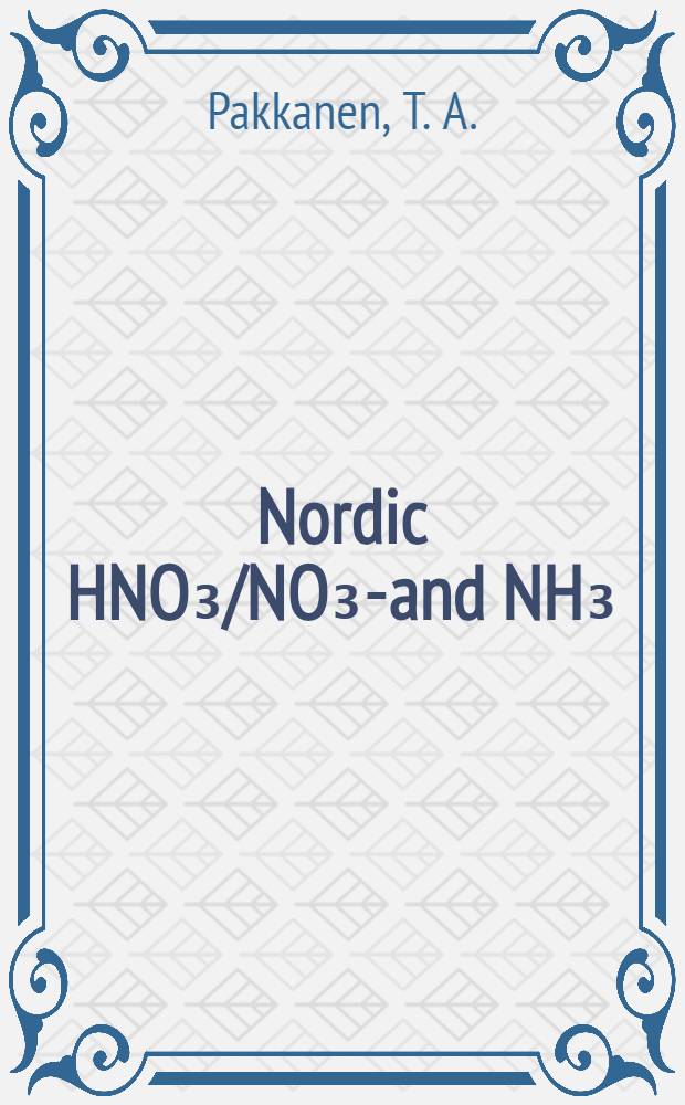 Nordic HNO₃/NO₃-and NH₃/NH₄ + gas / particle intercomparison in Helsinki, 11-22 May, 1992