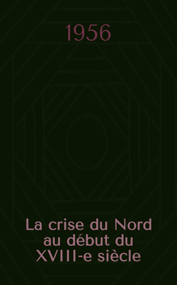 La crise du Nord au début du XVIII-e siècle : Thèse ..