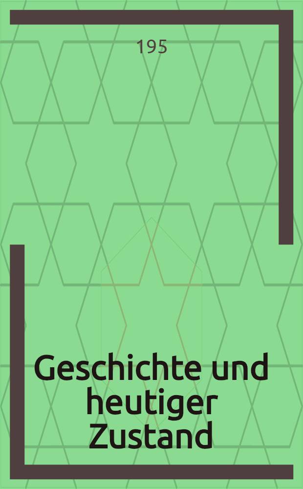 [Geschichte und heutiger Zustand]