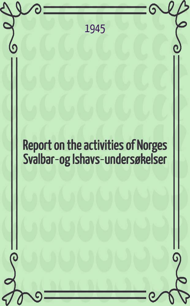 Report on the activities of Norges Svalbard- og Ishavs-undersøkelser