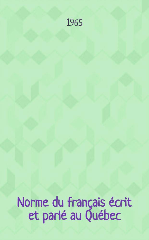 Norme du français écrit et parlé au Québec : Avant-propos du Ministre des affaires culturelles du Québec