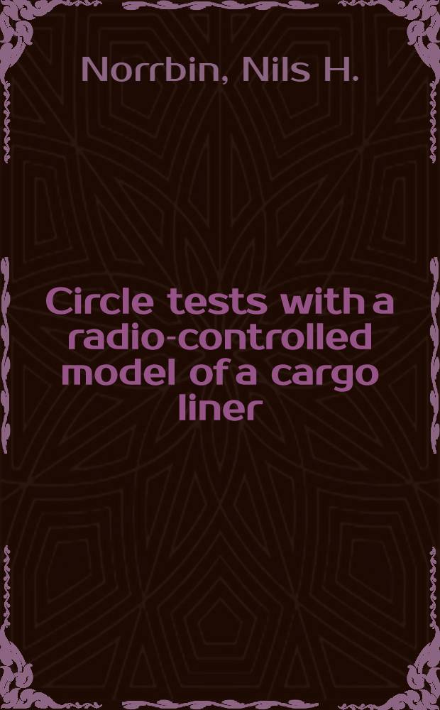 Circle tests with a radio-controlled model of a cargo liner : With an extension of the first-order transient analysis