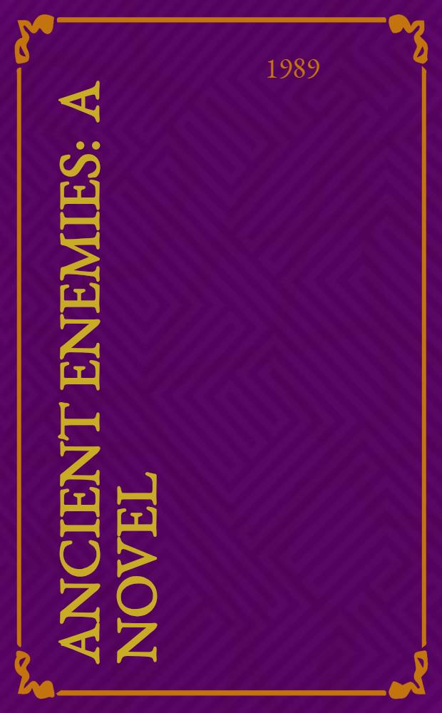 Ancient enemies : A novel