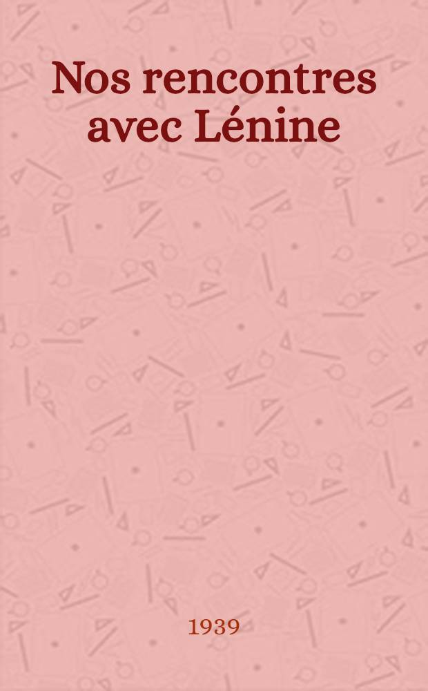 Nos rencontres avec Lénine