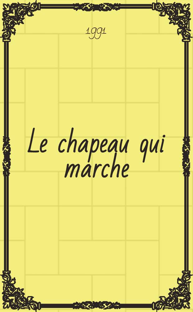 Le chapeau qui marche : R&eacute;cit pour les enfants