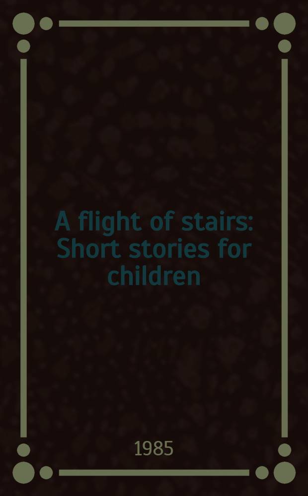 A flight of stairs : Short stories for children