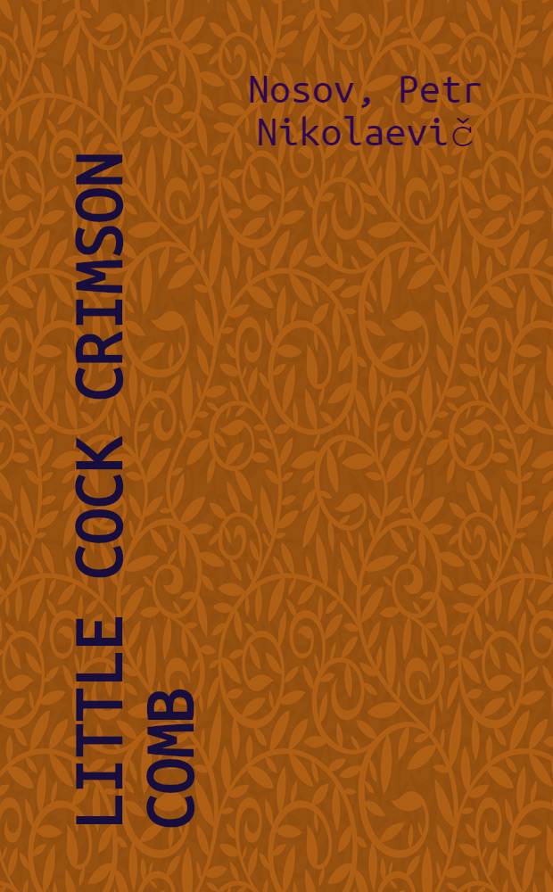 Little Cock crimson comb : A filmed story