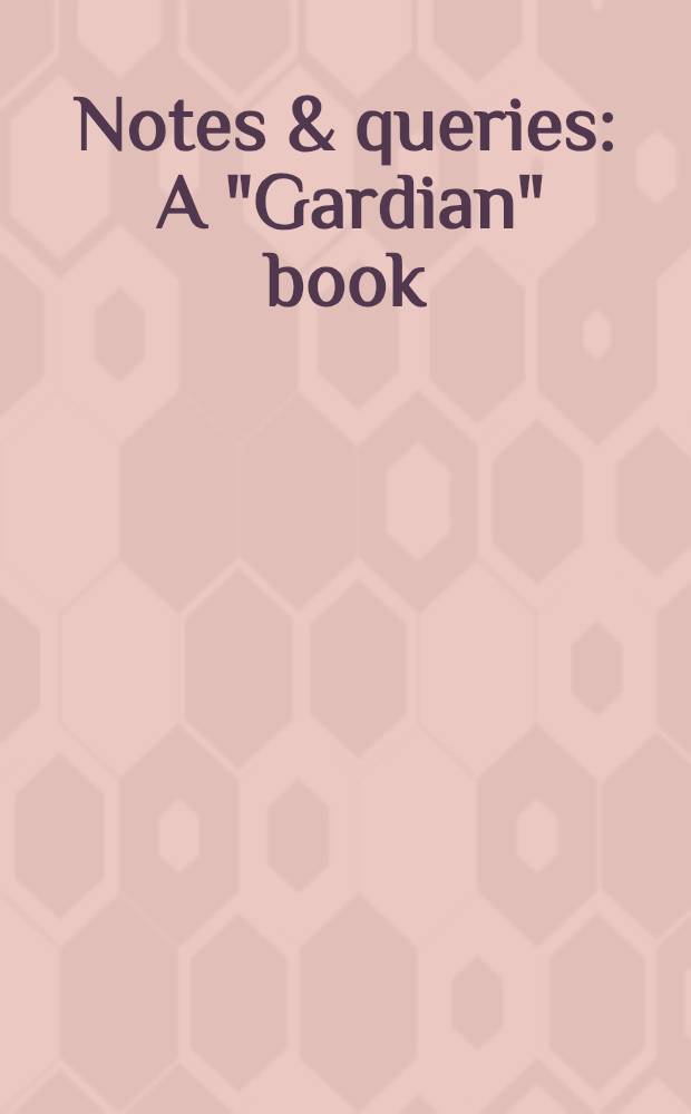Notes & queries : A "Gardian" book