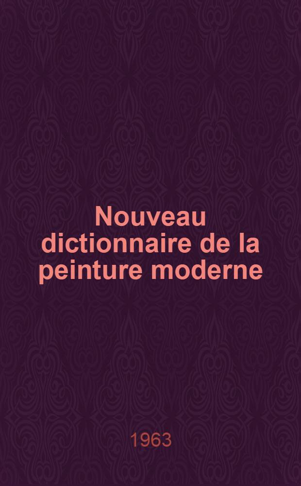 Nouveau dictionnaire de la peinture moderne