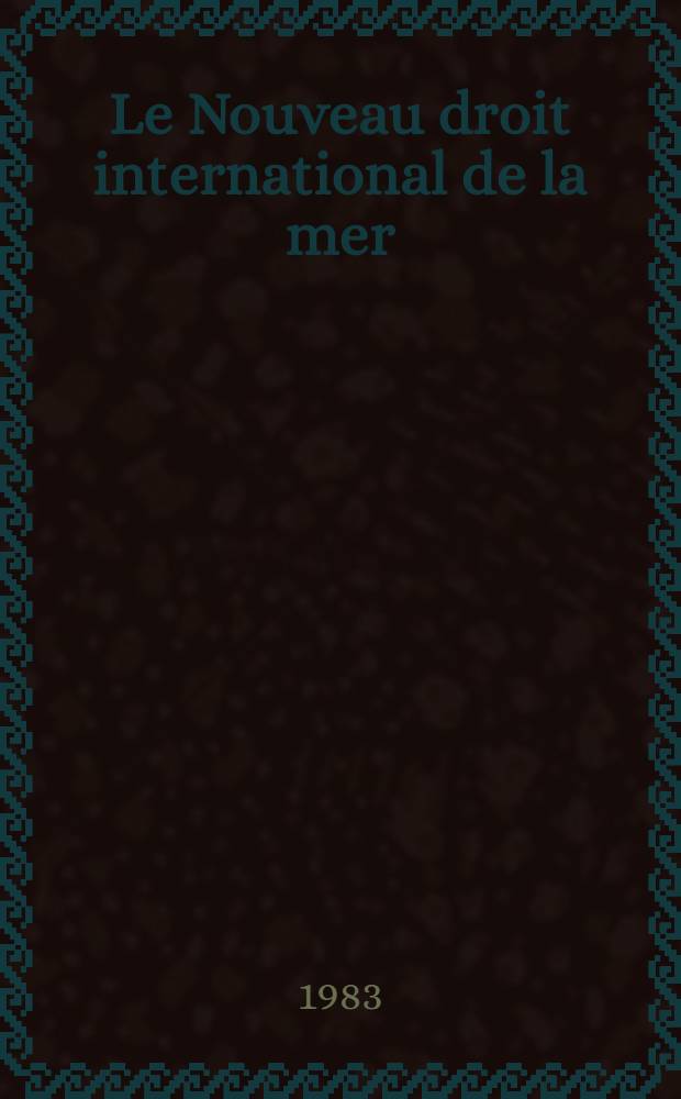 Le Nouveau droit international de la mer