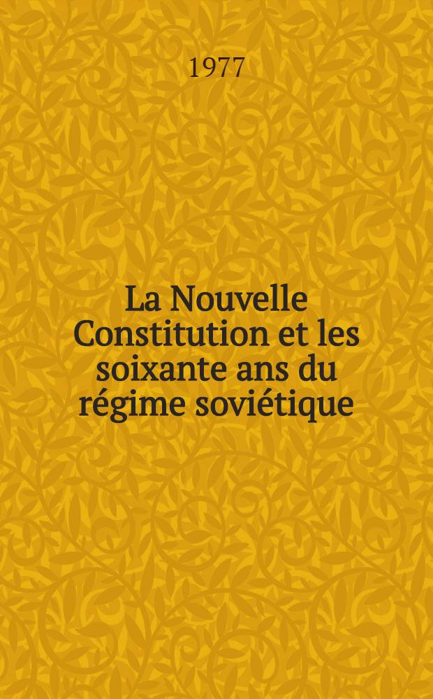 La Nouvelle Constitution et les soixante ans du régime soviétique