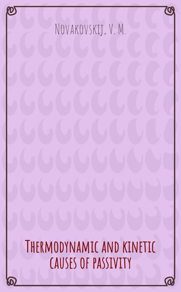 Thermodynamic and kinetic causes of passivity