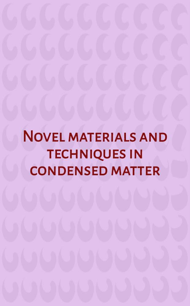 Novel materials and techniques in condensed matter : Proc. of the Twenty-ninth Midwest solid state conf. held 25-26 Sept. 1981 at Argonne nat. lab., Argonne, Ill, USA