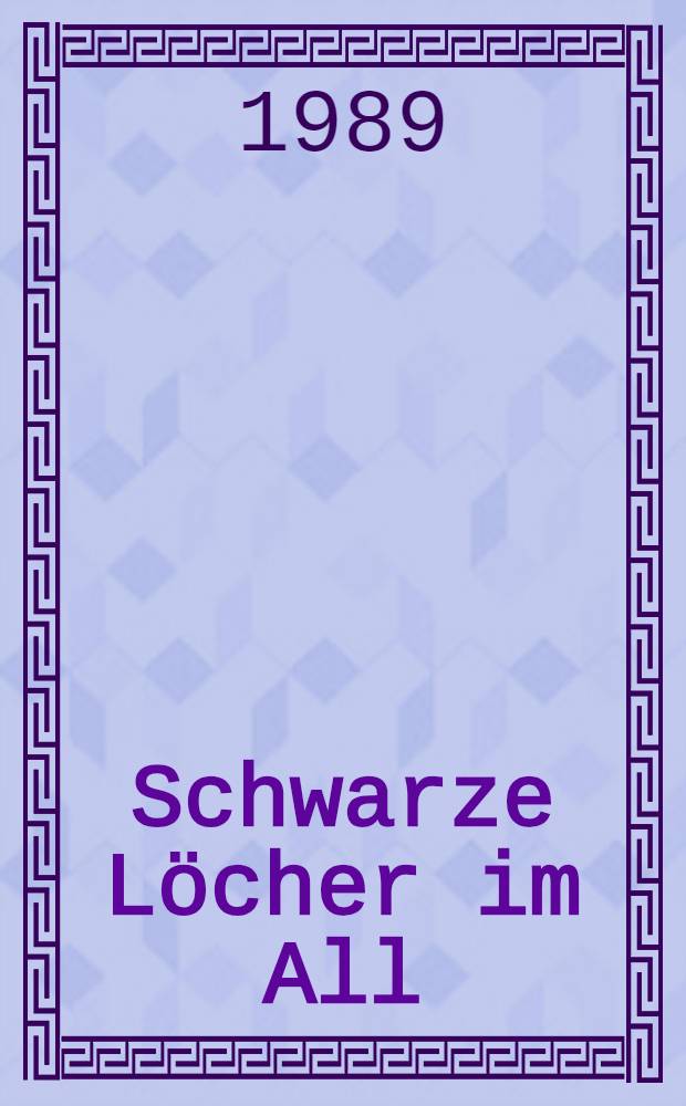 Schwarze Löcher im All