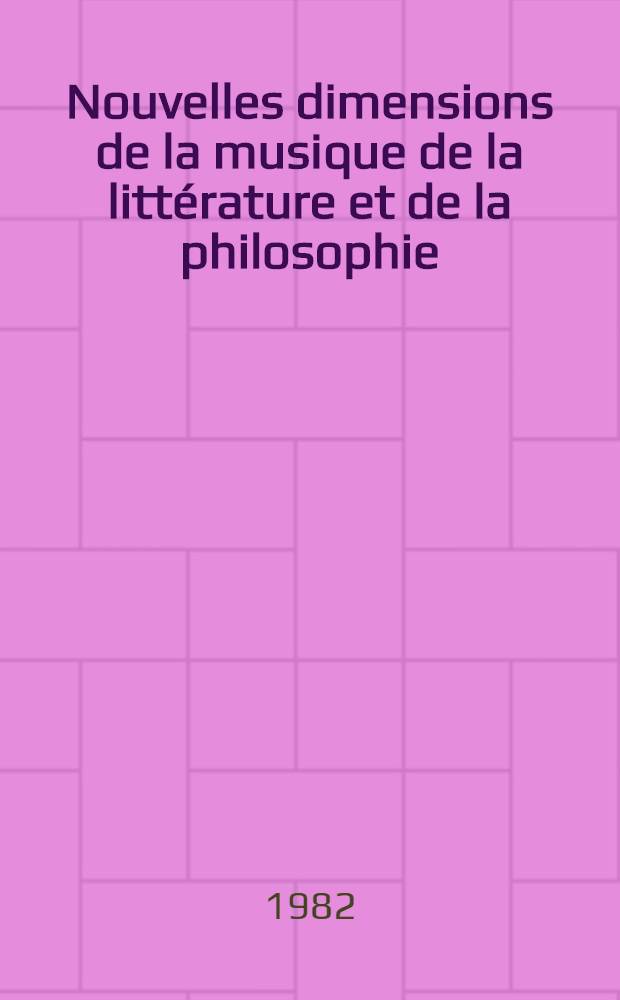 Nouvelles dimensions de la musique de la littérature et de la philosophie