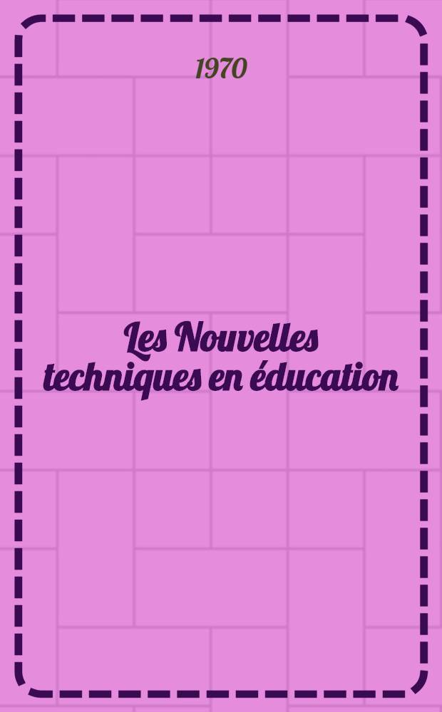 Les Nouvelles techniques en éducation : Recueil