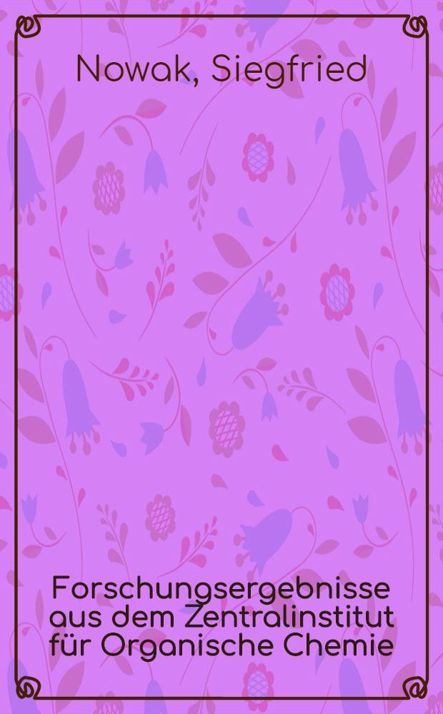 Forschungsergebnisse aus dem Zentralinstitut für Organische Chemie