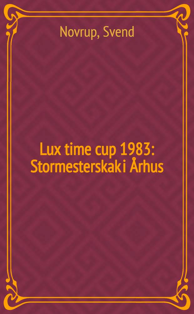 Lux time cup 1983 : Stormesterskak i Århus