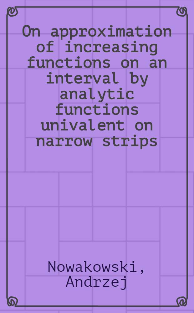 On approximation of increasing functions on an interval by analytic functions univalent on narrow strips : Variations of holomorphic functions with real coefficients