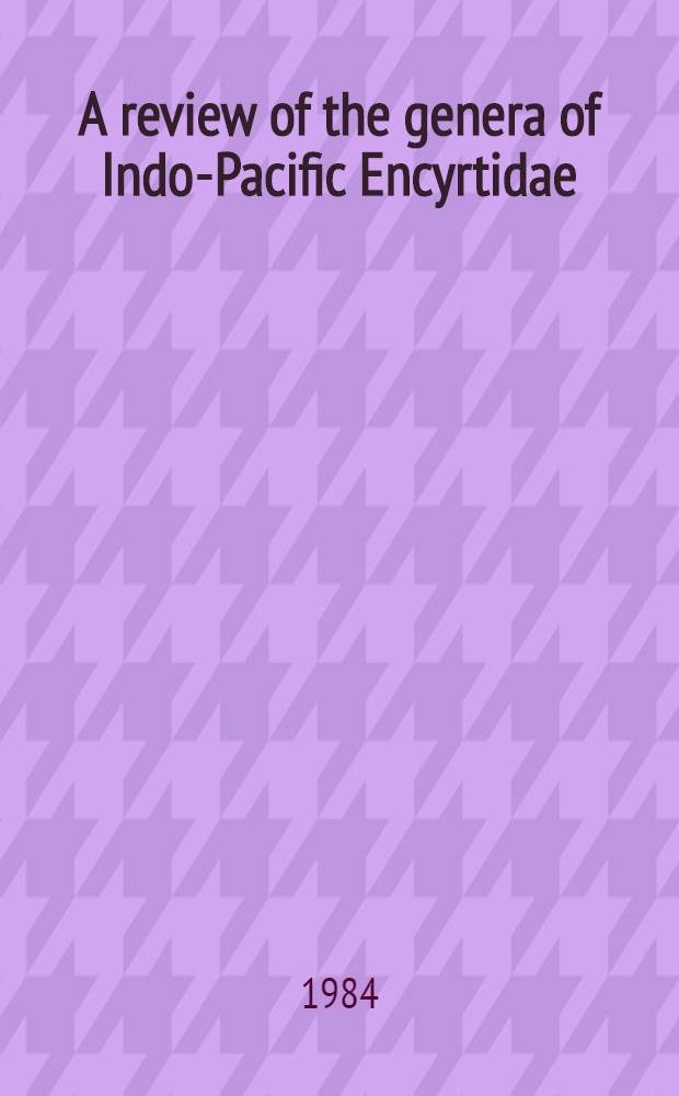 A review of the genera of Indo-Pacific Encyrtidae (Hymenoptera : Chalcidoidea)