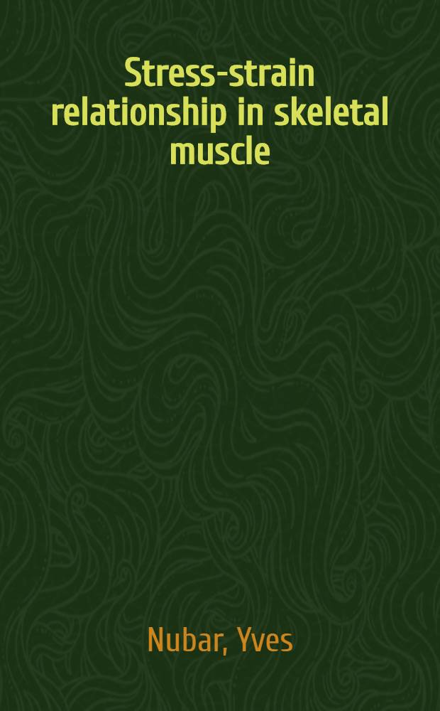 Stress-strain relationship in skeletal muscle