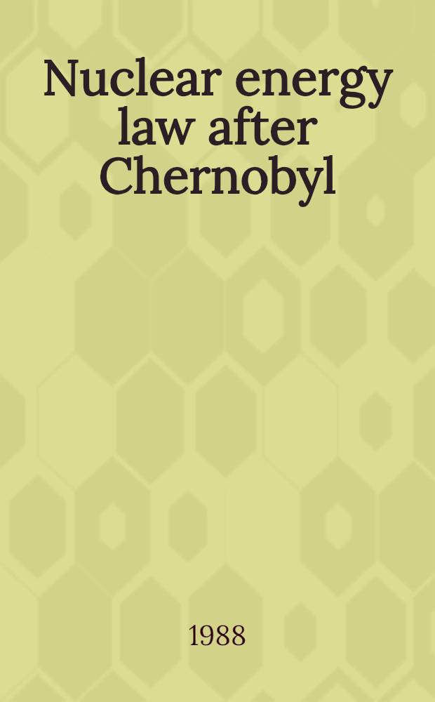 Nuclear energy law after Chernobyl