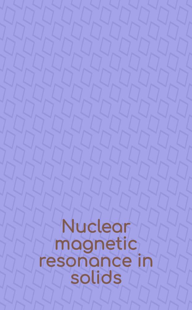 Nuclear magnetic resonance in solids : Lectures of the NATO advanced study inst. held in Leuven, Aug. 26 - Sept. 6, 1974