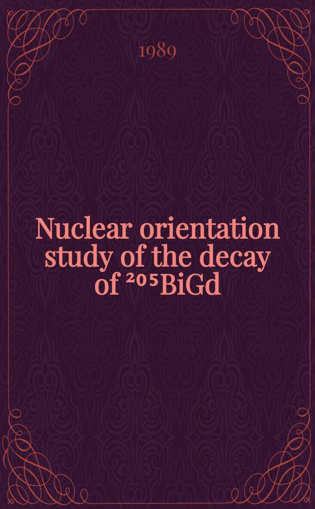 Nuclear orientation study of the decay of ²⁰⁵BiGd