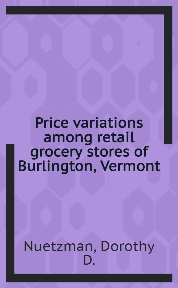 Price variations among retail grocery stores of Burlington, Vermont