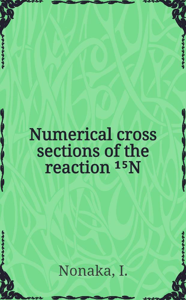 Numerical cross sections of the reaction ¹⁵N(p, a) ¹²C between 6.70 and 15.16 MeV of proton energies