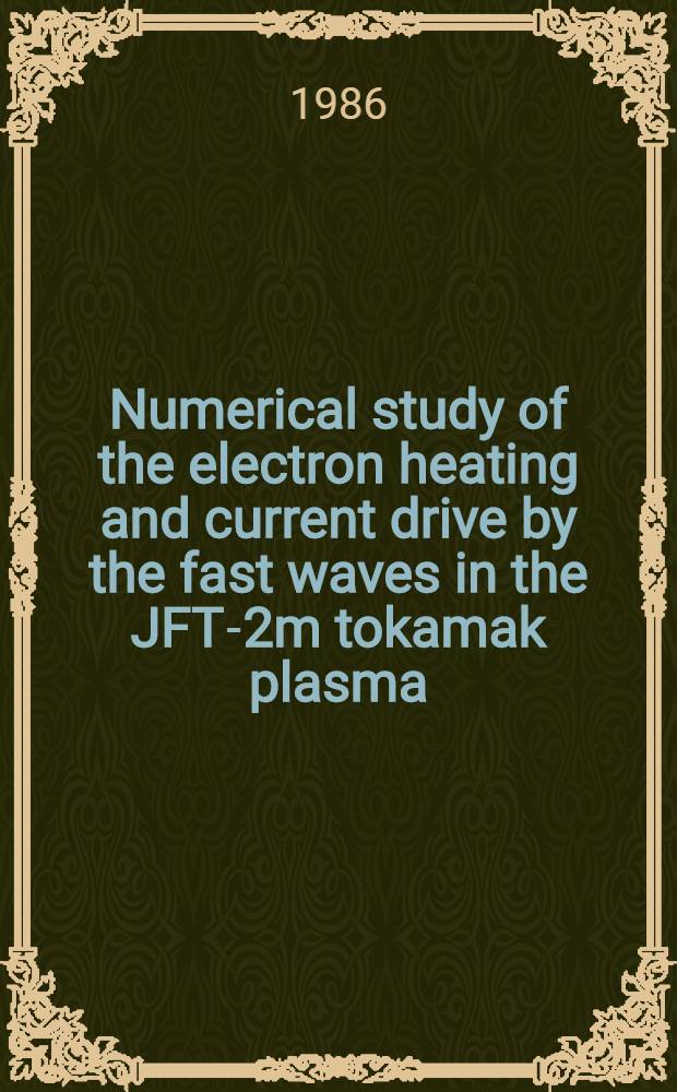 Numerical study of the electron heating and current drive by the fast waves in the JFT-2m tokamak plasma