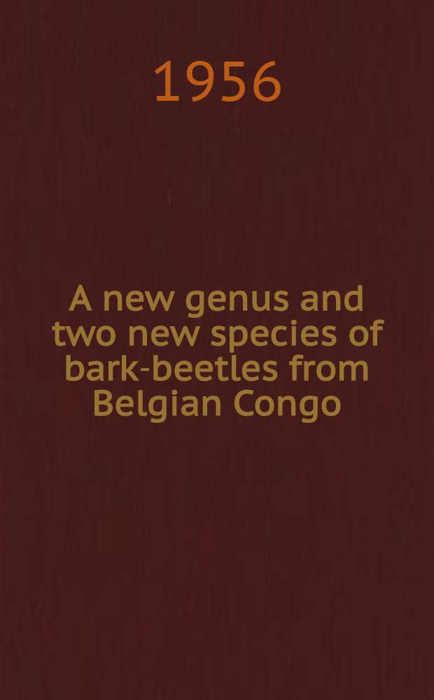 A new genus and two new species of bark-beetles from Belgian Congo (Coleoptera, Scolytidae)