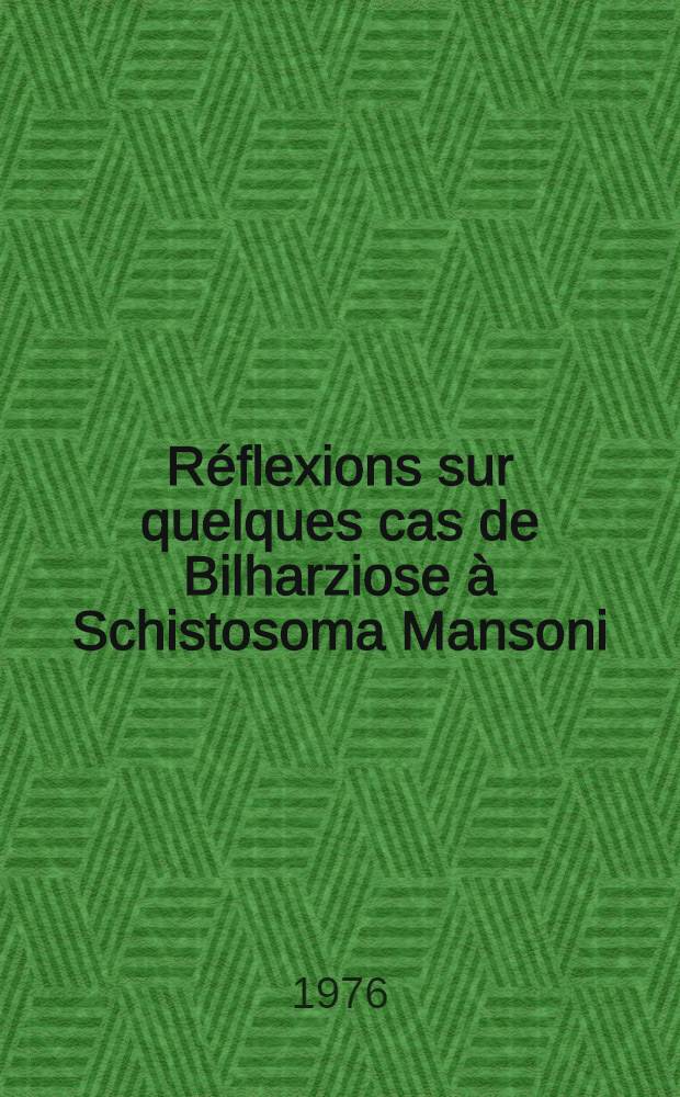 Réflexions sur quelques cas de Bilharziose à Schistosoma Mansoni : Vus en France : Intérêt de l'endoscopie : Thèse