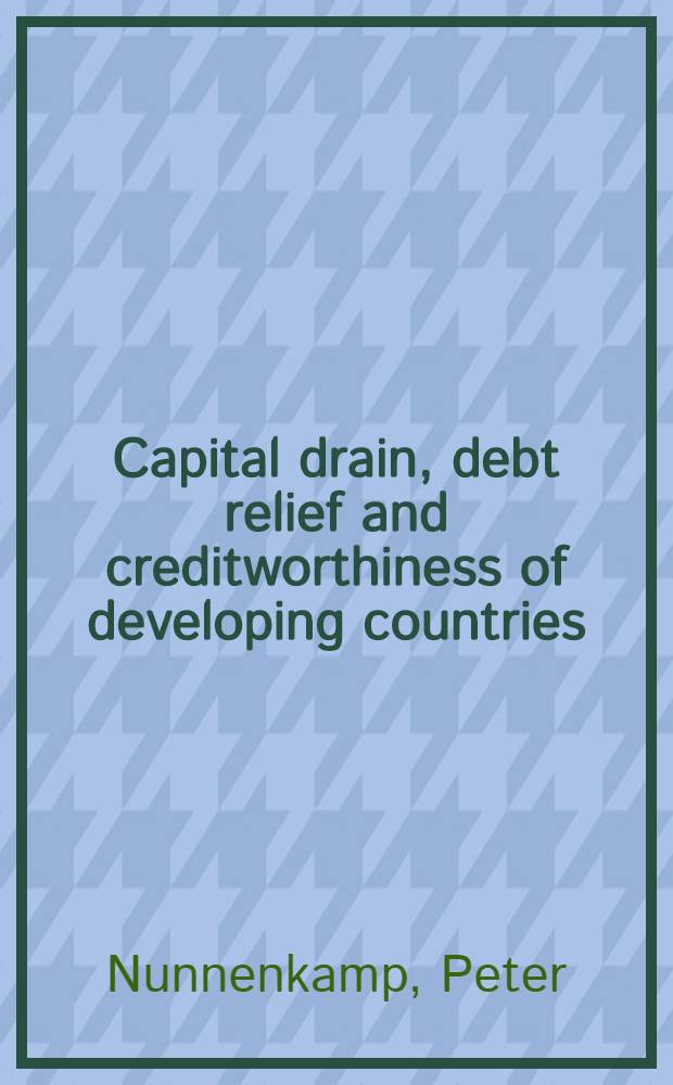 Capital drain, debt relief and creditworthiness of developing countries