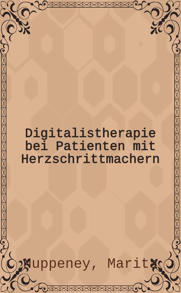 Digitalistherapie bei Patienten mit Herzschrittmachern : Inaug.-Diss. der Med. Fak. der Univ. zu Bonn