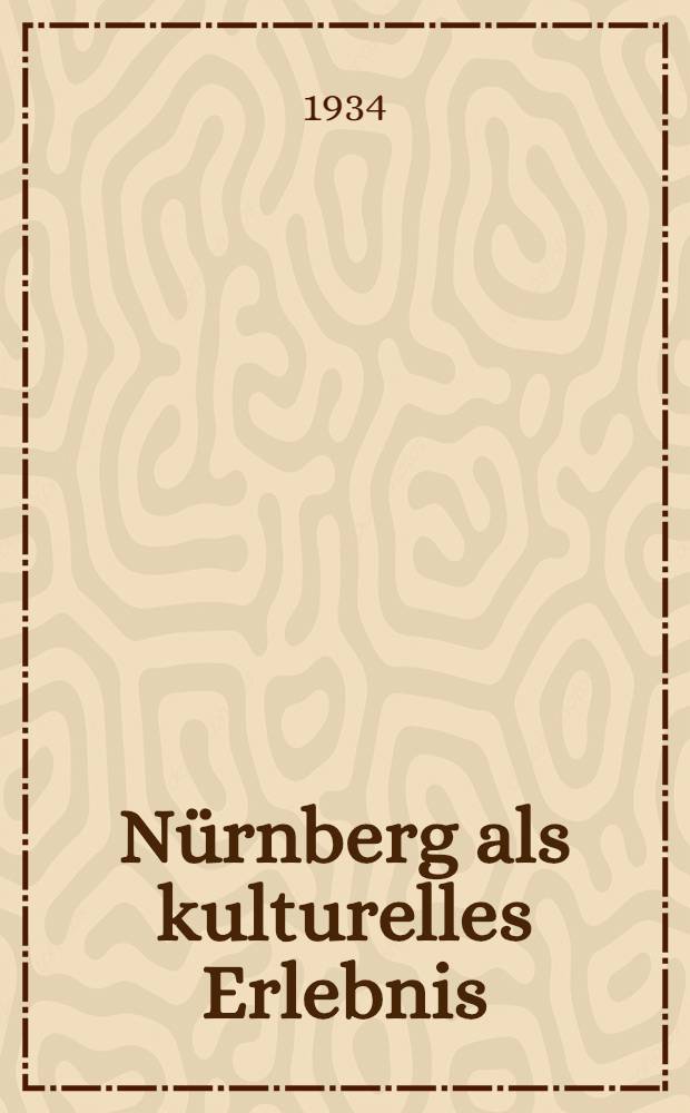 Nürnberg als kulturelles Erlebnis